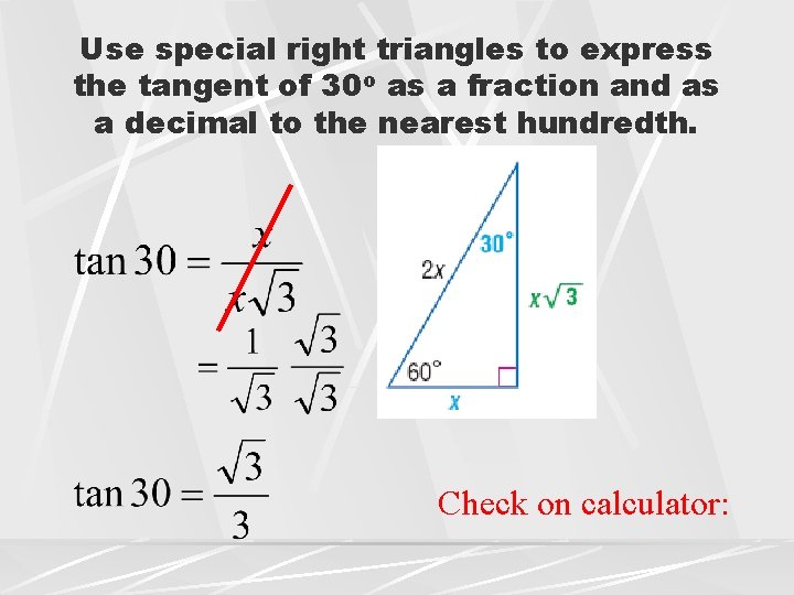 Use special right triangles to express the tangent of 30 o as a fraction