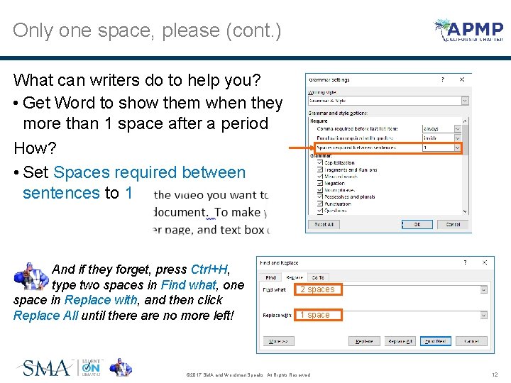 Only one space, please (cont. ) What can writers do to help you? •