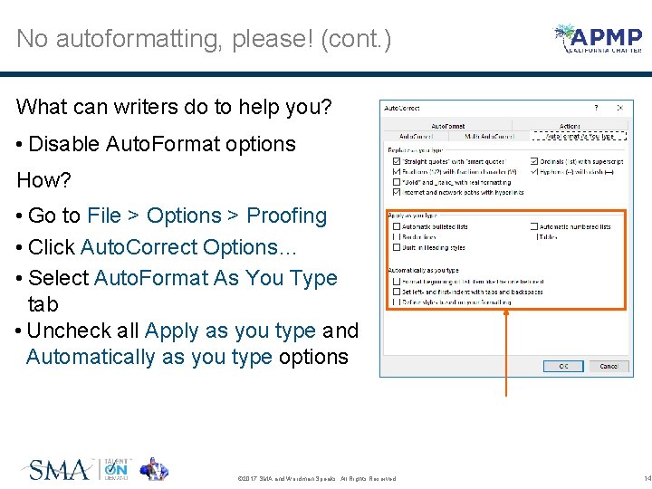 No autoformatting, please! (cont. ) What can writers do to help you? • Disable