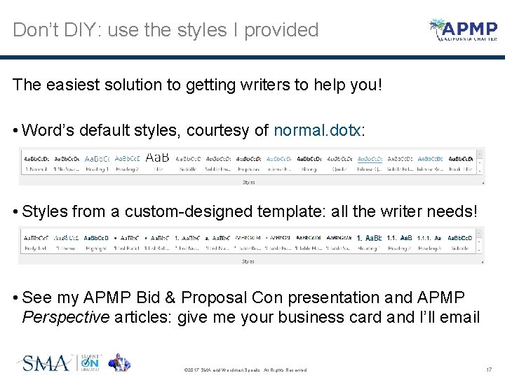 Don’t DIY: use the styles I provided The easiest solution to getting writers to