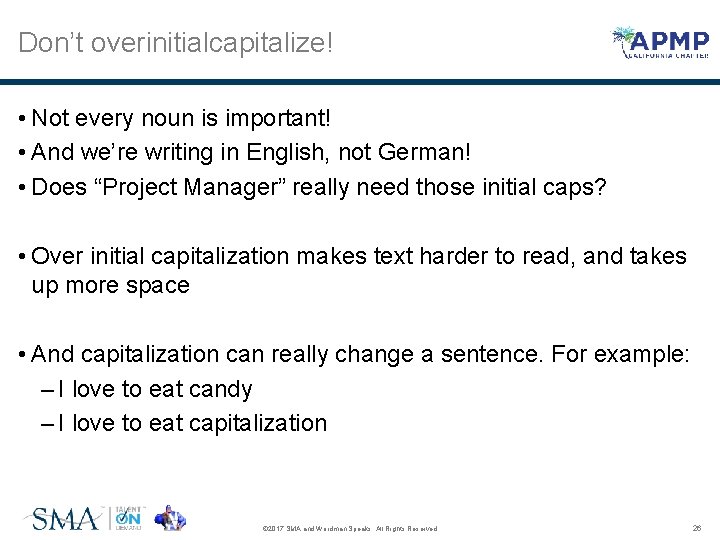 Don’t overinitialcapitalize! • Not every noun is important! • And we’re writing in English,