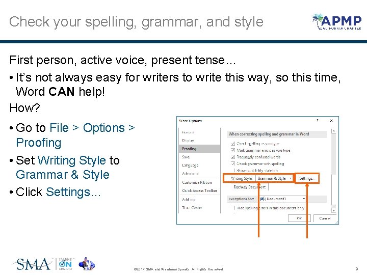 Check your spelling, grammar, and style First person, active voice, present tense… • It’s