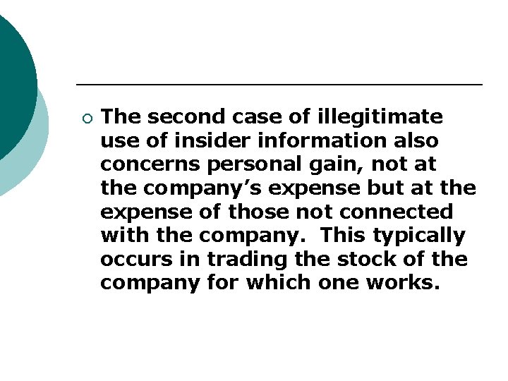 ¡ The second case of illegitimate use of insider information also concerns personal gain,