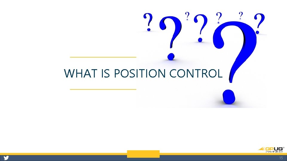 WHAT IS POSITION CONTROL 15 