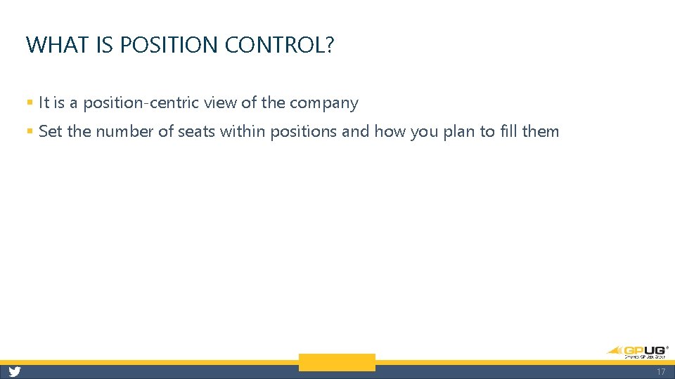 WHAT IS POSITION CONTROL? § It is a position-centric view of the company §