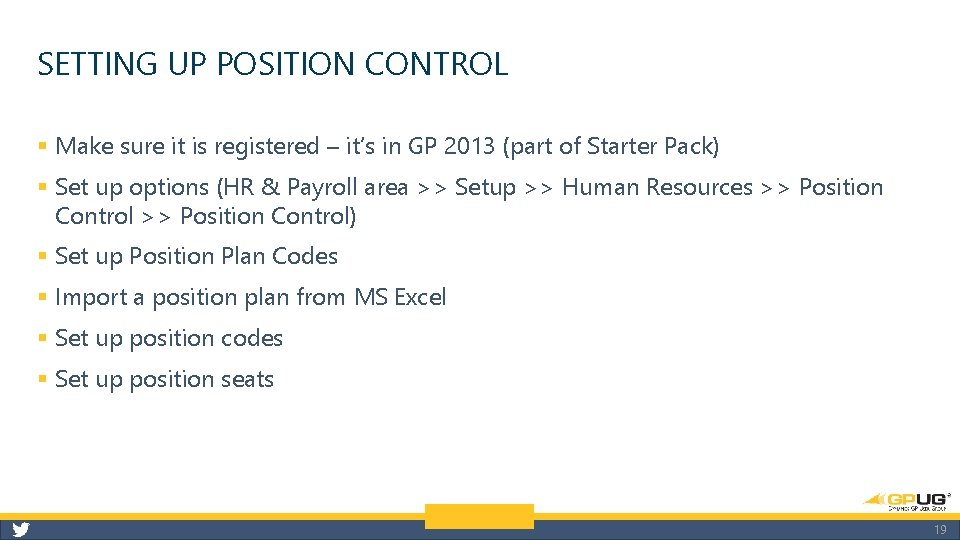 SETTING UP POSITION CONTROL § Make sure it is registered – it’s in GP