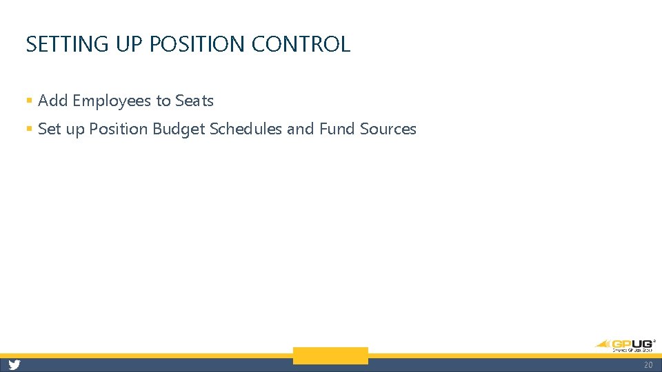 SETTING UP POSITION CONTROL § Add Employees to Seats § Set up Position Budget