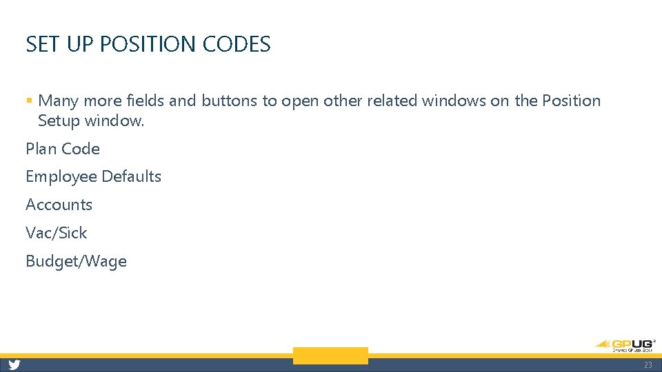 SET UP POSITION CODES § Many more fields and buttons to open other related