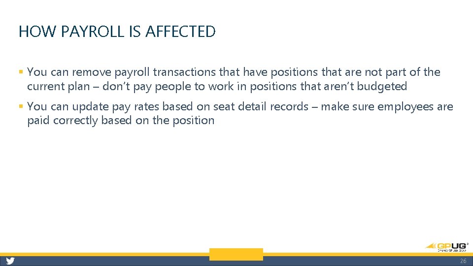 HOW PAYROLL IS AFFECTED § You can remove payroll transactions that have positions that