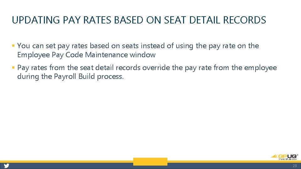 UPDATING PAY RATES BASED ON SEAT DETAIL RECORDS § You can set pay rates