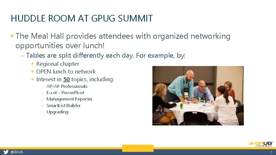 HUDDLE ROOM AT GPUG SUMMIT § The Meal Hall provides attendees with organized networking