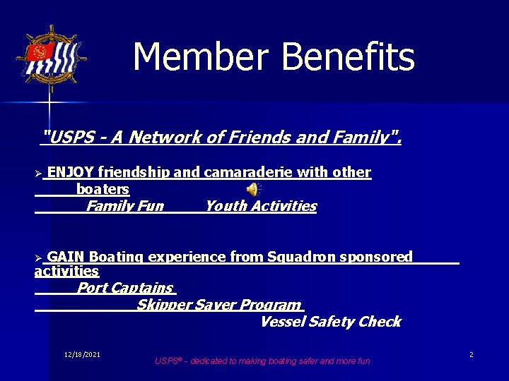 Member Benefits “USPS - A Network of Friends and Family". Ø ENJOY friendship and