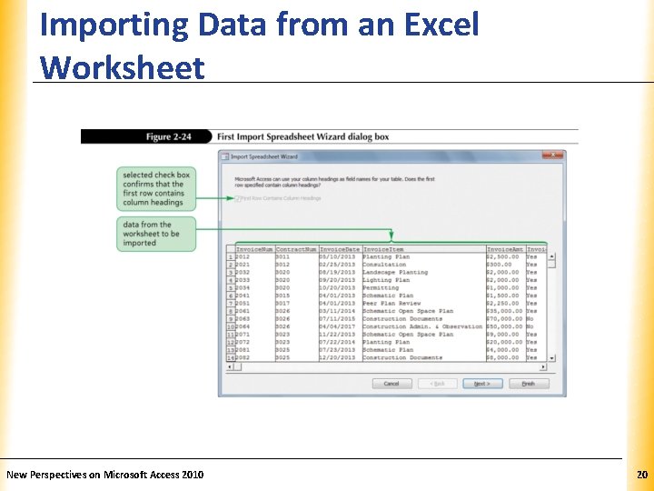 Importing Data from an Excel Worksheet New Perspectives on Microsoft Access 2010 XP 20 Importing Data from an Excel Worksheet New Perspectives on Microsoft Access 2010 XP 20
