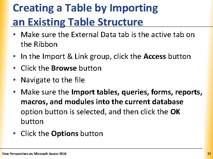 Creating a Table by Importing an Existing Table Structure XP • Make sure the Creating a Table by Importing an Existing Table Structure XP • Make sure the
