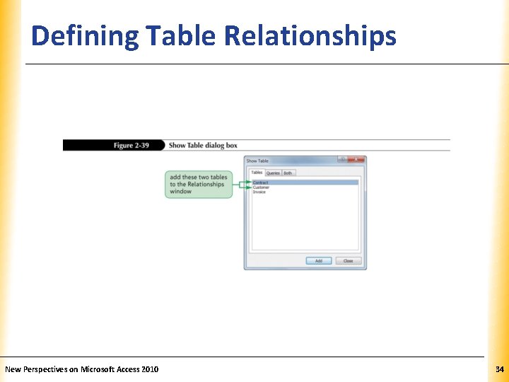Defining Table Relationships New Perspectives on Microsoft Access 2010 XP 34 Defining Table Relationships New Perspectives on Microsoft Access 2010 XP 34