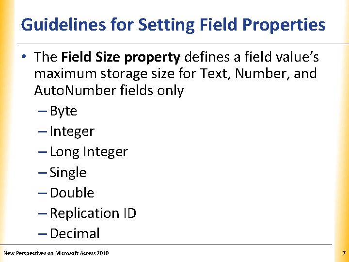 Guidelines for Setting Field Properties. XP • The Field Size property defines a field Guidelines for Setting Field Properties. XP • The Field Size property defines a field