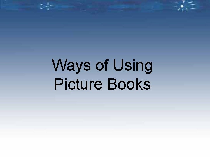 Ways of Using Picture Books 