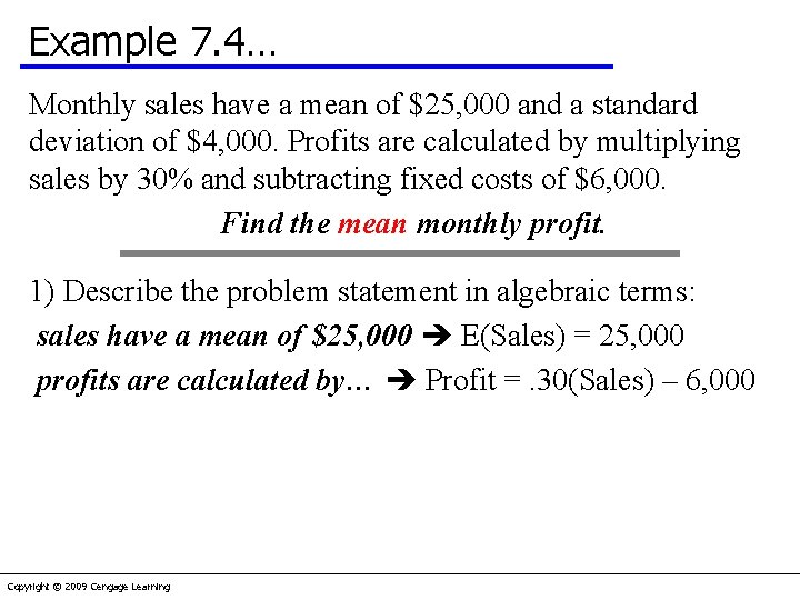 Example 7. 4… Monthly sales have a mean of $25, 000 and a standard