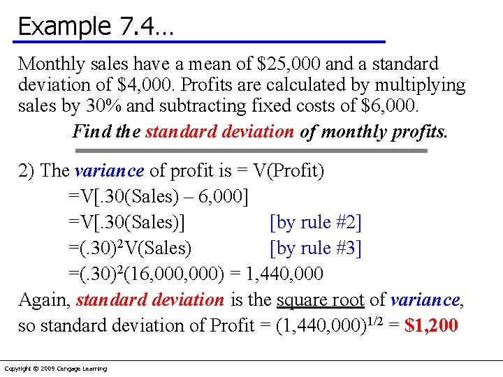 Example 7. 4… Monthly sales have a mean of $25, 000 and a standard