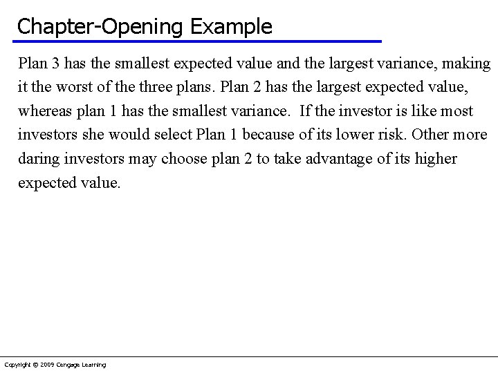 Chapter-Opening Example Plan 3 has the smallest expected value and the largest variance, making