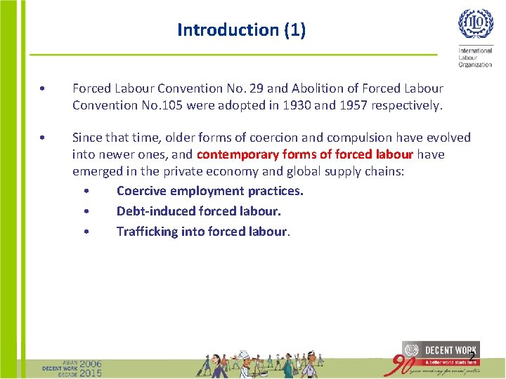 Introduction (1) • Forced Labour Convention No. 29 and Abolition of Forced Labour Convention