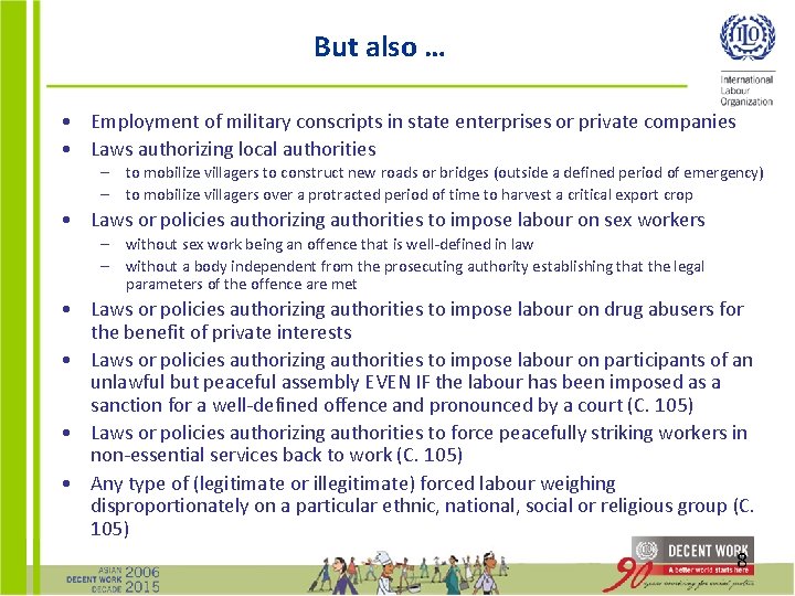 But also … • Employment of military conscripts in state enterprises or private companies