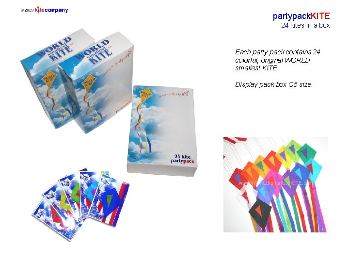 partypack. KITE 24 kites in a box Each party pack contains 24 colorful, original