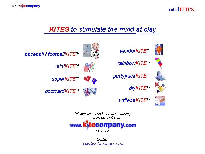 retail. KITES to stimulate the mind at play TM vendor. KITE TM TM rainbow.