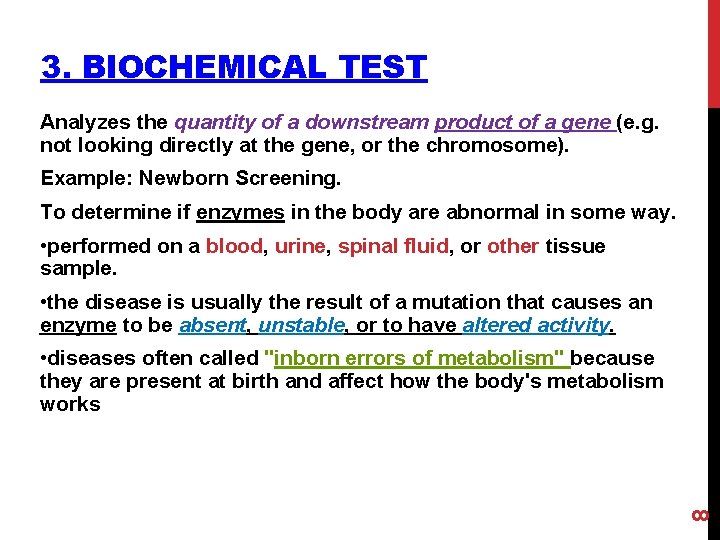 3. BIOCHEMICAL TEST Analyzes the quantity of a downstream product of a gene (e.