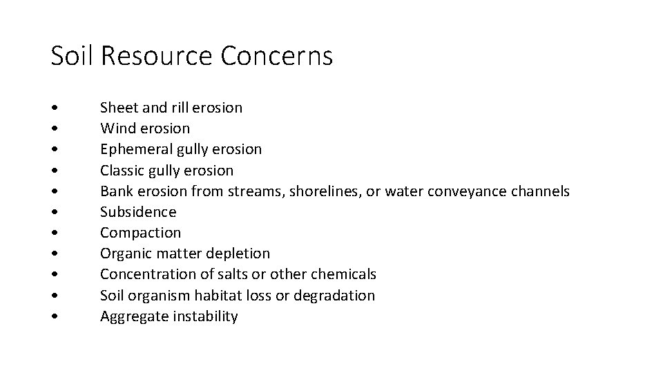 Soil Resource Concerns • • • Sheet and rill erosion Wind erosion Ephemeral gully