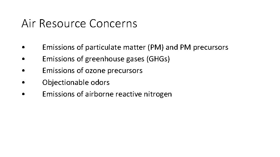 Air Resource Concerns • • • Emissions of particulate matter (PM) and PM precursors