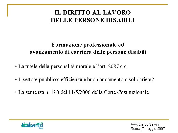 IL DIRITTO AL LAVORO DELLE PERSONE DISABILI Formazione professionale ed avanzamento di carriera delle