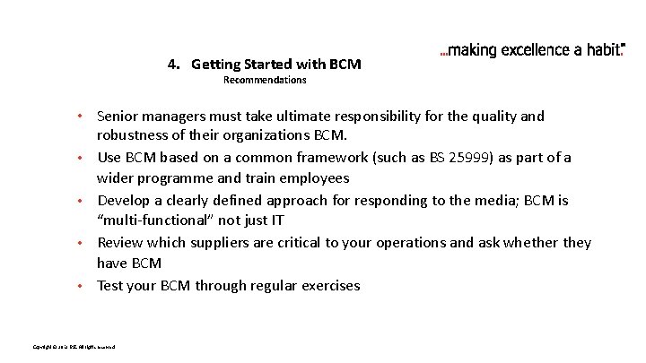 4. Getting Started with BCM Recommendations • Senior managers must take ultimate responsibility for