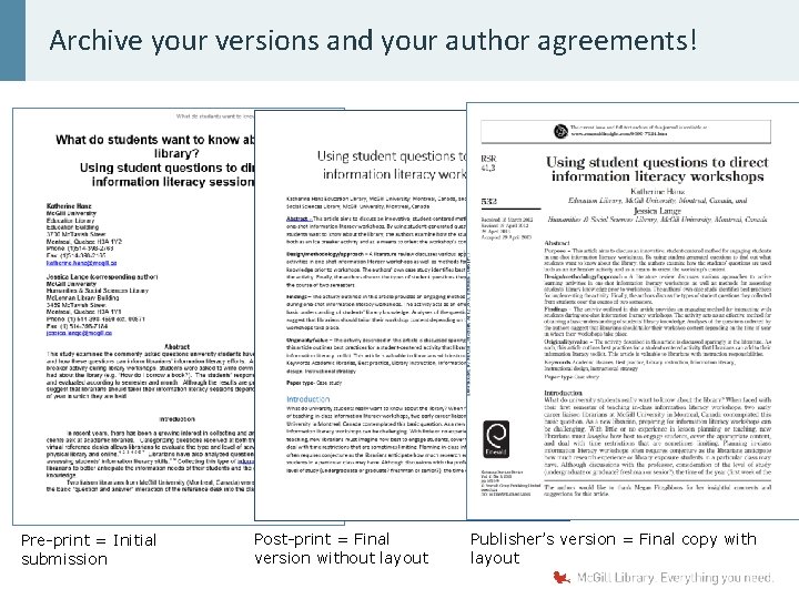 Archive your versions and your author agreements! Pre-print = Initial submission 11 Post-print =