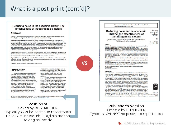 What is a post-print (cont’d)? VS Post-print Saved by RESEARCHER Typically CAN be posted