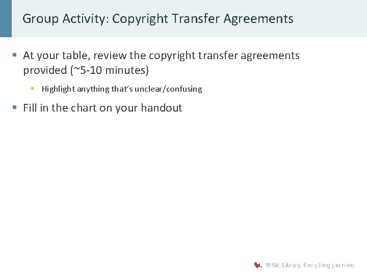 Group Activity: Copyright Transfer Agreements § At your table, review the copyright transfer agreements