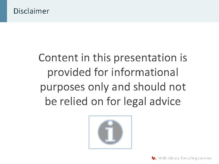 Disclaimer Content in this presentation is provided for informational purposes only and should not