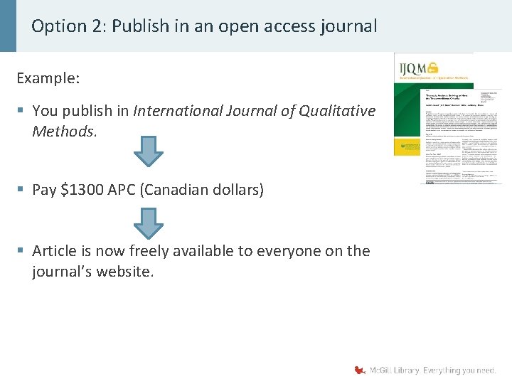 Option 2: Publish in an open access journal Example: § You publish in International
