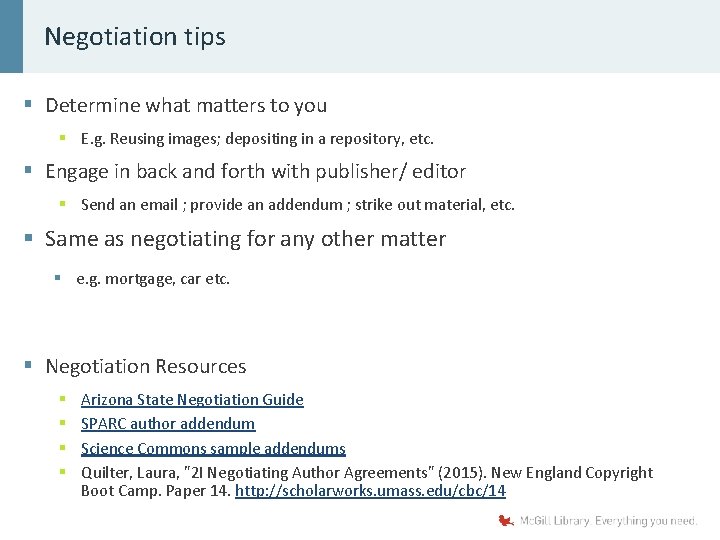 Negotiation tips § Determine what matters to you § E. g. Reusing images; depositing