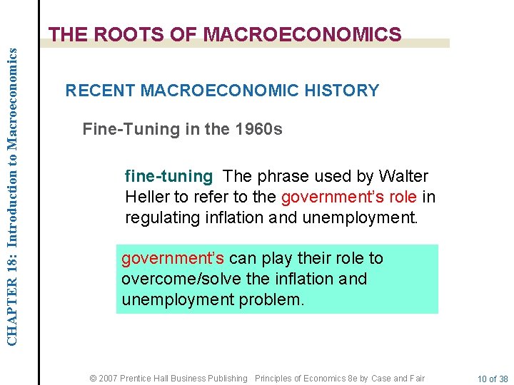 CHAPTER 18: Introduction to Macroeconomics THE ROOTS OF MACROECONOMICS RECENT MACROECONOMIC HISTORY Fine-Tuning in