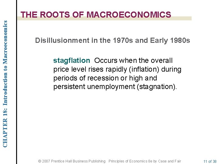 CHAPTER 18: Introduction to Macroeconomics THE ROOTS OF MACROECONOMICS Disillusionment in the 1970 s