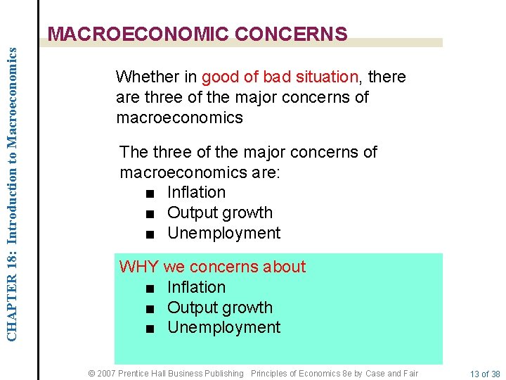 CHAPTER 18: Introduction to Macroeconomics MACROECONOMIC CONCERNS Whether in good of bad situation, there