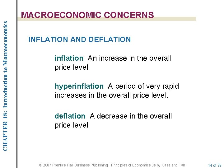CHAPTER 18: Introduction to Macroeconomics MACROECONOMIC CONCERNS INFLATION AND DEFLATION inflation An increase in