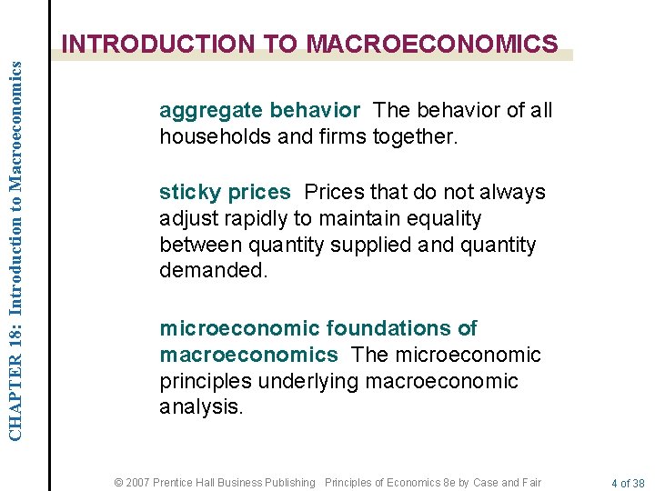 CHAPTER 18: Introduction to Macroeconomics INTRODUCTION TO MACROECONOMICS aggregate behavior The behavior of all