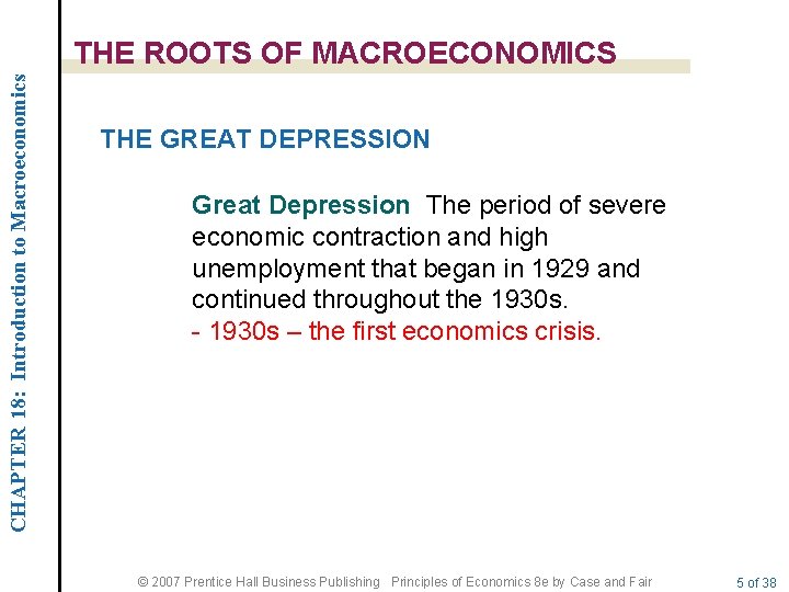 CHAPTER 18: Introduction to Macroeconomics THE ROOTS OF MACROECONOMICS THE GREAT DEPRESSION Great Depression