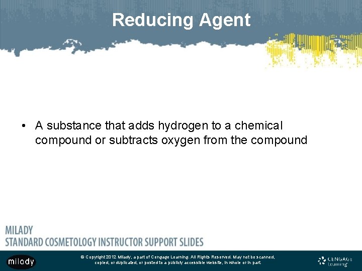 Reducing Agent • A substance that adds hydrogen to a chemical compound or subtracts