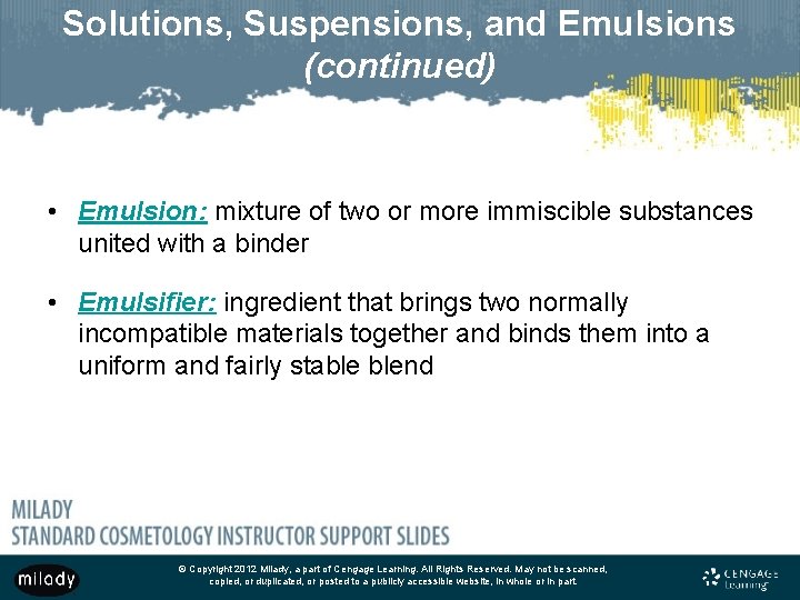 Solutions, Suspensions, and Emulsions (continued) • Emulsion: mixture of two or more immiscible substances