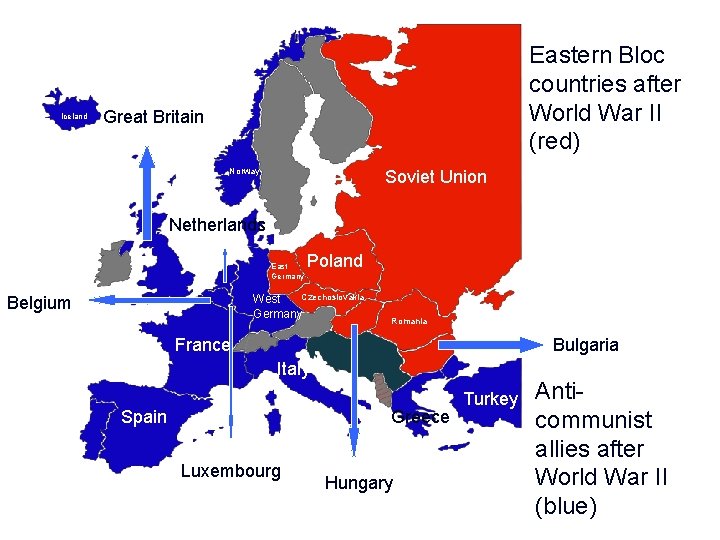 Iceland Eastern Bloc countries after World War II (red) Great Britain Norway Soviet Union