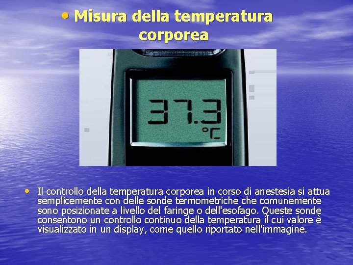  • Misura della temperatura corporea • Il controllo della temperatura corporea in corso