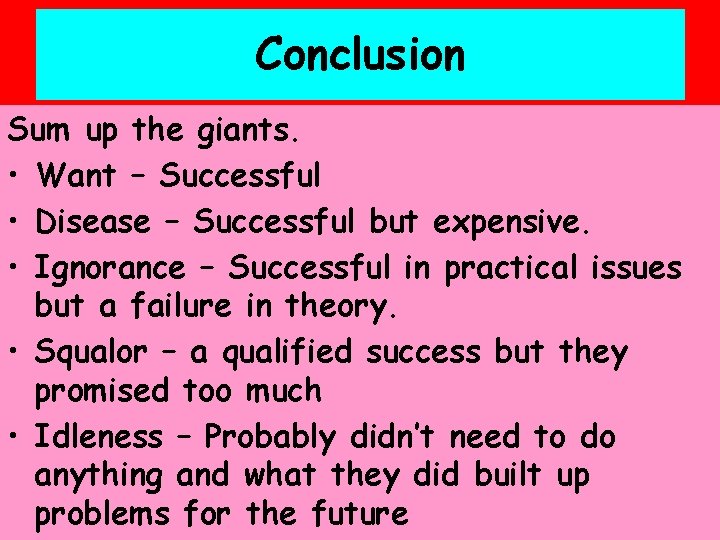 Conclusion Sum up the giants. • Want – Successful • Disease – Successful but